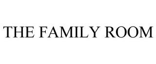 THE FAMILY ROOM trademark