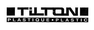 TILTON PLASTIQUE PLASTIC trademark