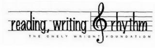 READING, WRITING & RHYTHM THE CHELY WRIGHT FOUNDATION trademark