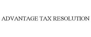 ADVANTAGE TAX RESOLUTION trademark