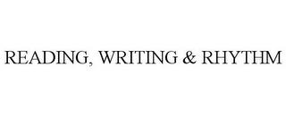 READING, WRITING & RHYTHM trademark