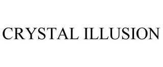 CRYSTAL ILLUSION trademark