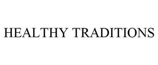 HEALTHY TRADITIONS trademark