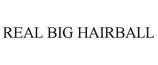 REAL BIG HAIRBALL trademark