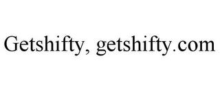 GETSHIFTY, GETSHIFTY.COM trademark