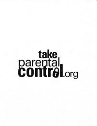 TAKE PARENTAL CONTROL.ORG trademark