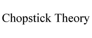 CHOPSTICK THEORY trademark