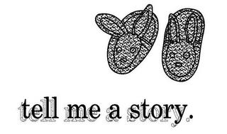 TELL ME A STORY. trademark