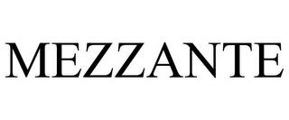 MEZZANTE trademark