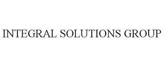 INTEGRAL SOLUTIONS GROUP trademark