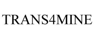 TRANS4MINE trademark