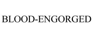 BLOOD-ENGORGED trademark