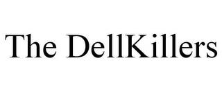 THE DELLKILLERS trademark