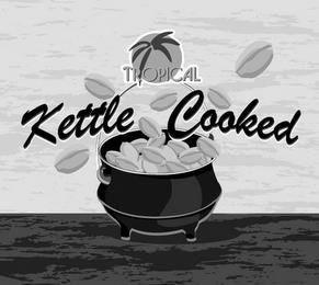 TROPICAL KETTLE COOKED trademark