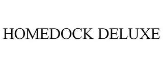 HOMEDOCK DELUXE trademark