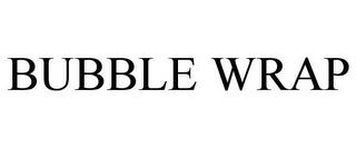 BUBBLE WRAP trademark