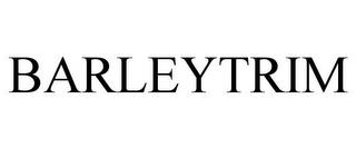 BARLEYTRIM trademark