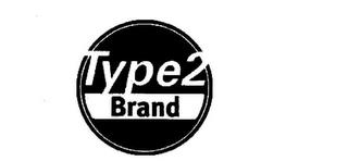 TYPE 2 BRAND trademark