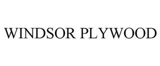 WINDSOR PLYWOOD trademark