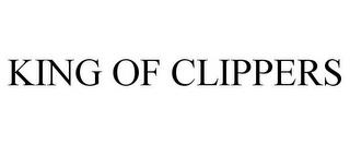 KING OF CLIPPERS trademark