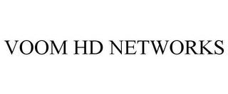 VOOM HD NETWORKS trademark