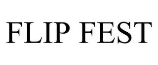 FLIP FEST trademark