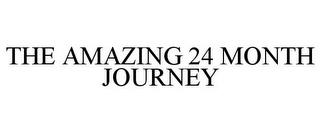 THE AMAZING 24 MONTH JOURNEY trademark