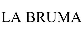 LA BRUMA trademark