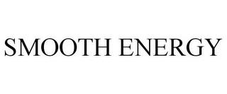 SMOOTH ENERGY trademark