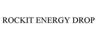 ROCKIT ENERGY DROP trademark