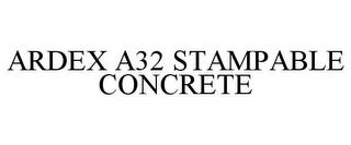 ARDEX A32 STAMPABLE CONCRETE trademark