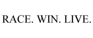 RACE. WIN. LIVE. trademark