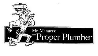 MR. MANNERS: THE PROPER PLUMBER trademark