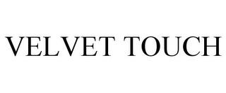 VELVET TOUCH trademark