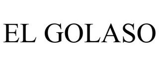 EL GOLASO trademark