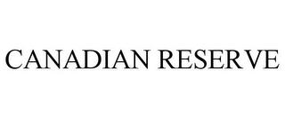 CANADIAN RESERVE trademark