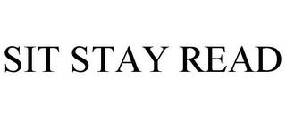 SIT STAY READ trademark