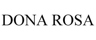 DONA ROSA trademark