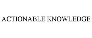 ACTIONABLE KNOWLEDGE trademark