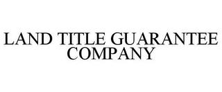 LAND TITLE GUARANTEE COMPANY trademark