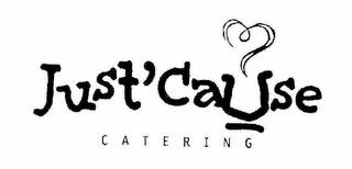 JUST 'CAUSE CATERING trademark