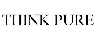 THINK PURE trademark