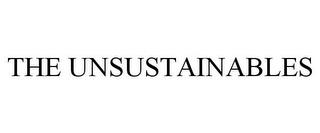 THE UNSUSTAINABLES trademark