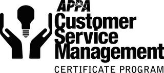 APPA CUSTOMER SERVICE MANAGEMENT CERTIFICATE PROGRAM trademark