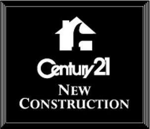 CENTURY 21 NEW CONSTRUCTION trademark