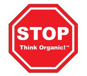 STOP THINK ORGANIC! trademark