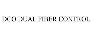 DCO DUAL FIBER CONTROL trademark