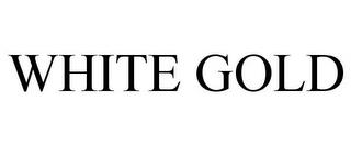 WHITE GOLD trademark