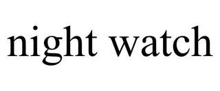 NIGHT WATCH trademark