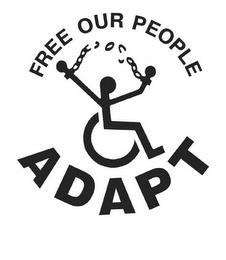 ADAPT FREE OUR PEOPLE trademark